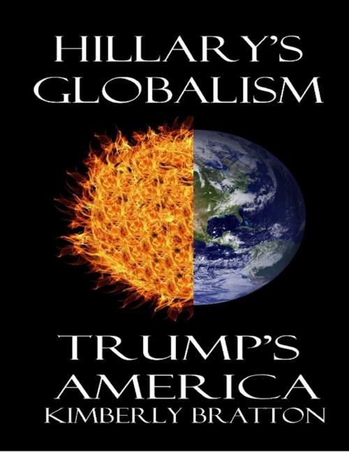 Cover of the book Hillary's Globalism or Trump's America by Kimberly Bratton, Lulu.com