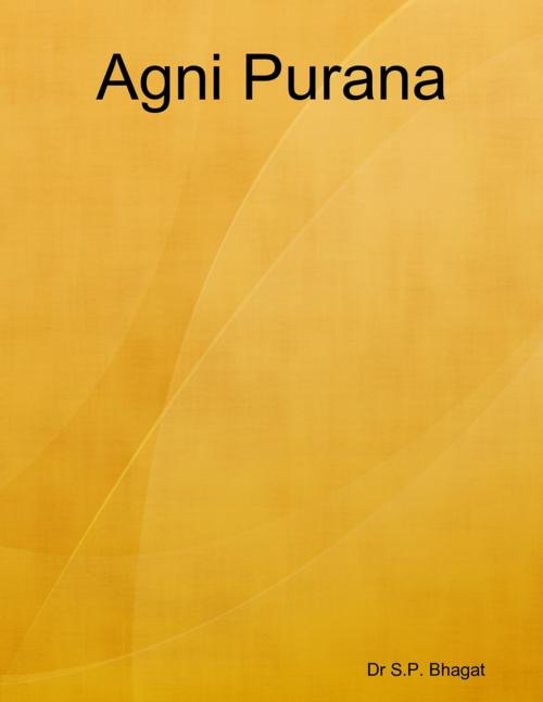 Cover of the book Agni Purana by Dr S.P. Bhagat, Lulu.com