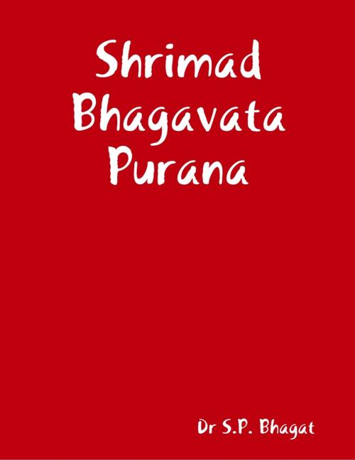 Cover of the book Shrimad Bhagavata Purana by Dr S.P. Bhagat, Lulu.com