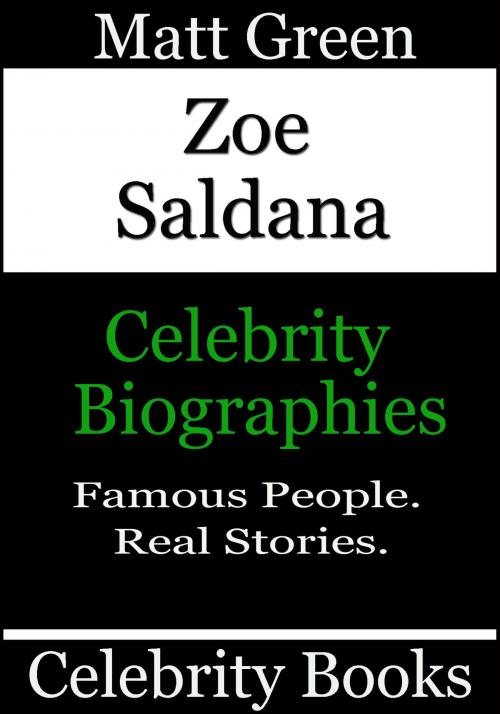 Cover of the book Zoe Saldana: Celebrity Biographies by Matt Green, Matt Green