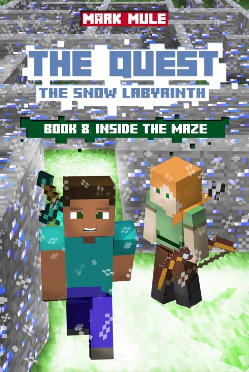 Cover of the book The Quest: The Snow Labyrinth, Book 8: Inside the Maze by Mark Mulle, Mark Mulle