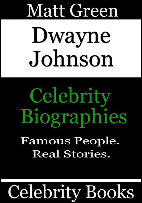 Cover of the book Dwayne Johnson: Celebrity Biographies by Matt Green, Matt Green