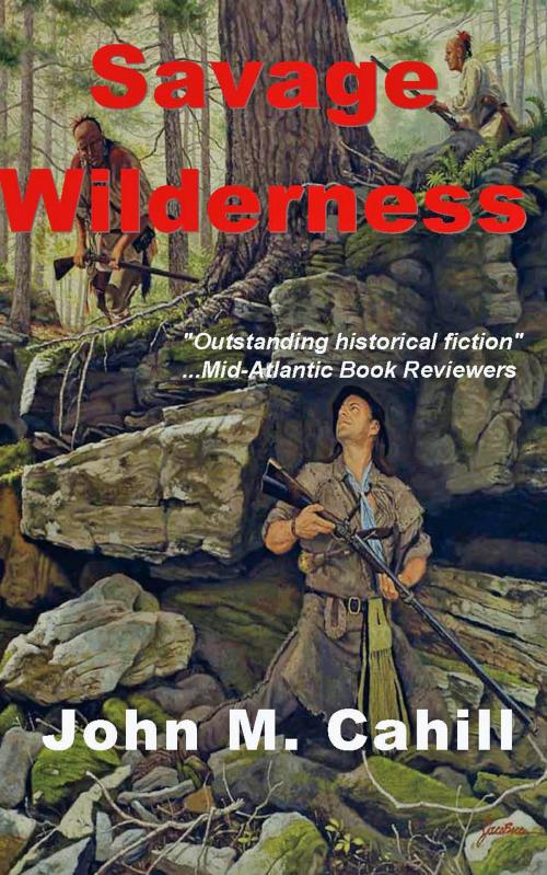 Cover of the book Savage Wilderness by John M. Cahill, A-Argus Better Book Publishers