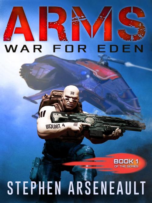 Cover of the book ARMS War for Eden by Stephen Arseneault, Stephen Arseneault