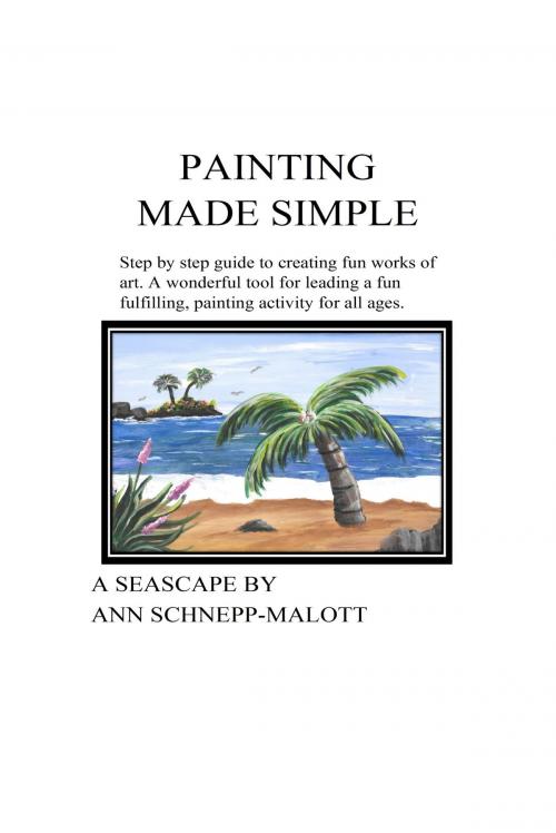 Cover of the book Painting Made Simple- A Seascape by Ann Schnepp Malott, Ann Schnepp Malott