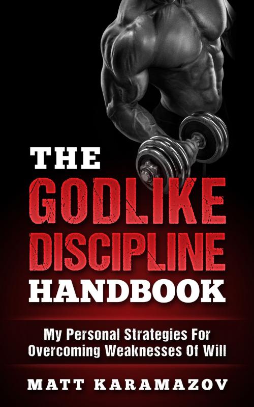 Cover of the book The Godlike Discipline Handbook by Matt Karamazov, Matt Karamazov