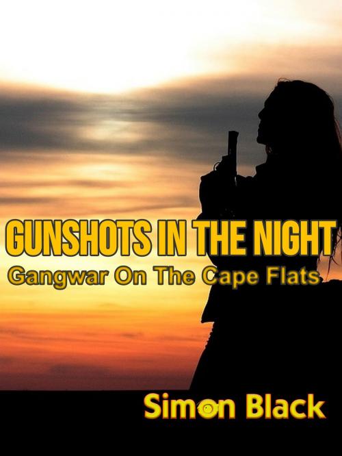Cover of the book Gunshots In The Night by Simon Black, Simon Black