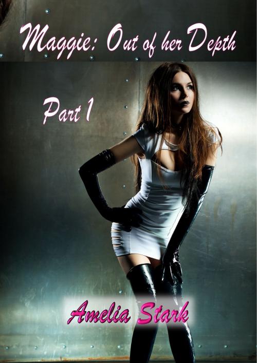 Cover of the book Maggie: Out of her Depth - Part One by Amelia Stark, Amelia Stark