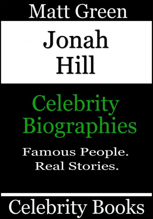 Cover of the book Jonah Hill: Celebrity Biographies by Matt Green, Matt Green