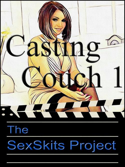 Cover of the book Casting Couch 1 by The SexSkits Project, The SexSkits Project