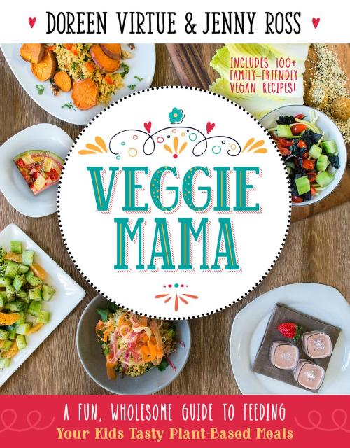 Cover of the book Veggie Mama by Doreen Virtue, Jenny Ross, Hay House