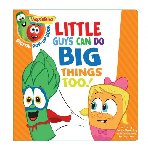 Cover of the book VeggieTales: Little Guys Can Do Big Things Too, a Digital Pop-Up Book by Big Idea Entertainment, LLC, Laura Neutzling, B&H Publishing Group