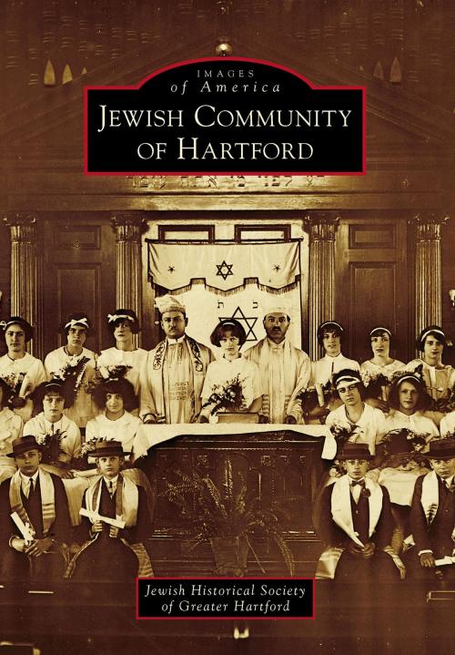 Cover of the book Jewish Community of Hartford by Jewish Historical Society of Greater Hartford, Arcadia Publishing Inc.