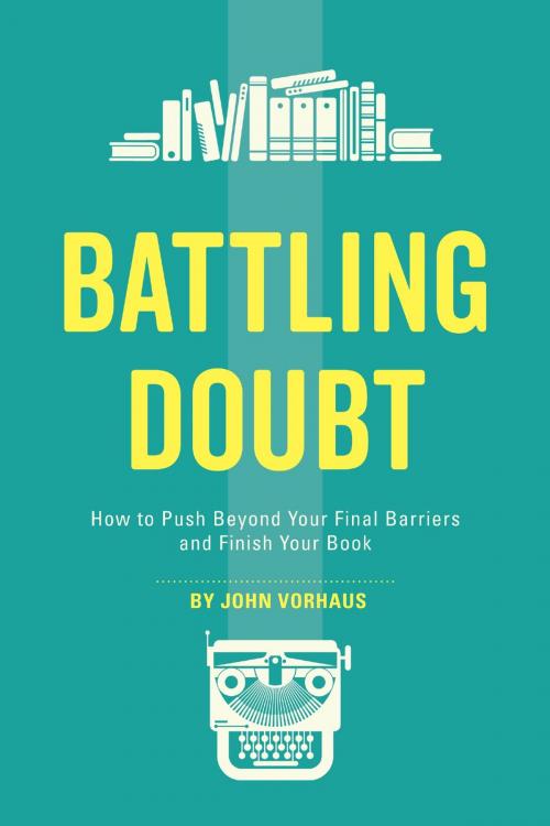 Cover of the book Battling Doubt by John Vorhaus, F+W Media