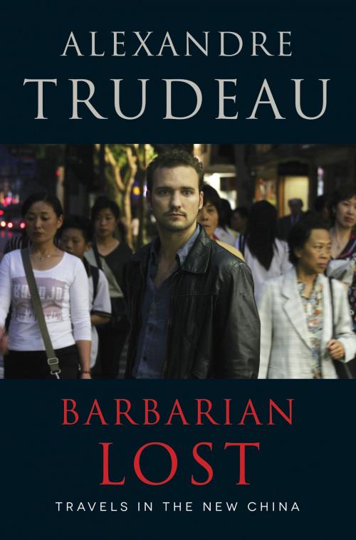 Cover of the book Barbarian Lost by Alexandre Trudeau, HarperCollins Publishers