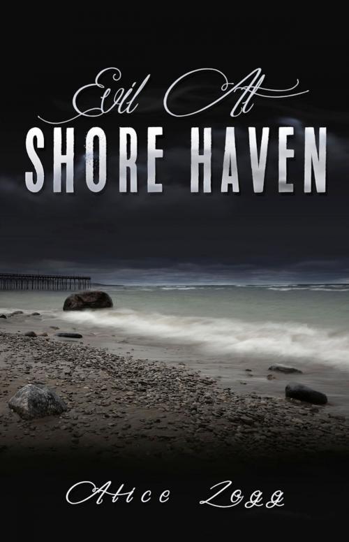 Cover of the book Evil At Shore Haven by Alice Zogg, eBookIt.com