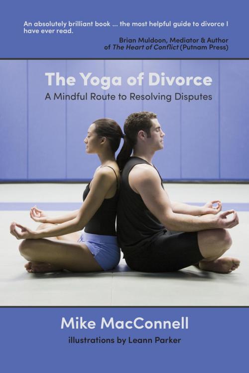 Cover of the book The Yoga of Divorce by Mike MacConnell, FriesenPress