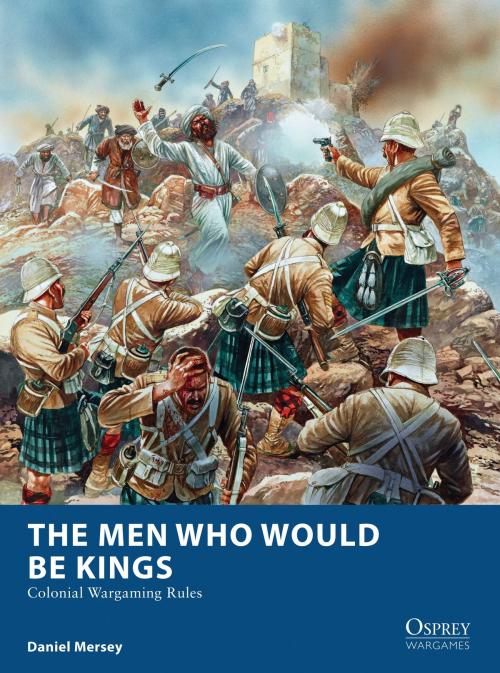 Cover of the book The Men Who Would Be Kings by Daniel Mersey, Bloomsbury Publishing