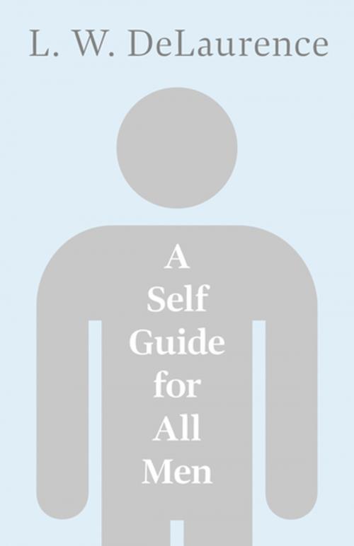 Cover of the book A Self Guide for All Men by Dr. L. W. DeLaurence, Read Books Ltd.