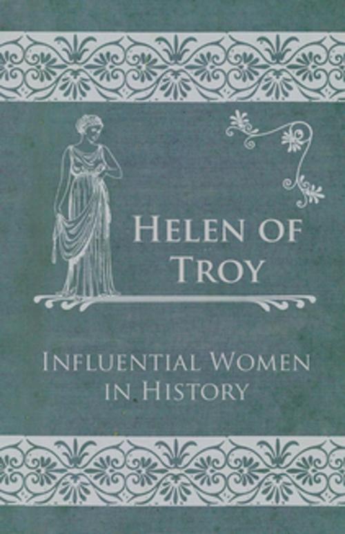 Cover of the book Helen of Troy - Influential Women in History by Anon, Read Books Ltd.