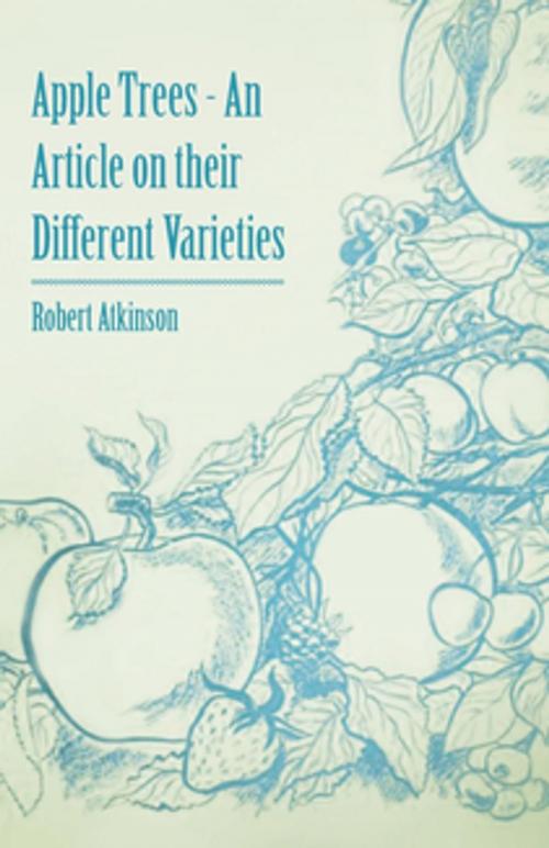 Cover of the book Apple Trees - An Article on their Different Varieties by Robert Atkinson, Read Books Ltd.