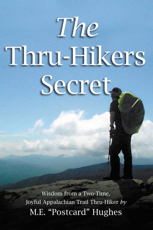 Cover of the book The Thru-Hikers Secret by M.E. "Postcard" Hughes, BookBaby