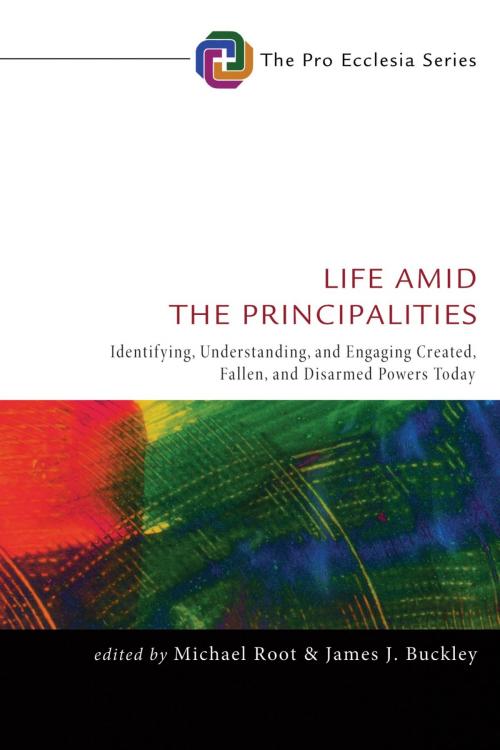 Cover of the book Life Amid the Principalities by , Wipf and Stock Publishers