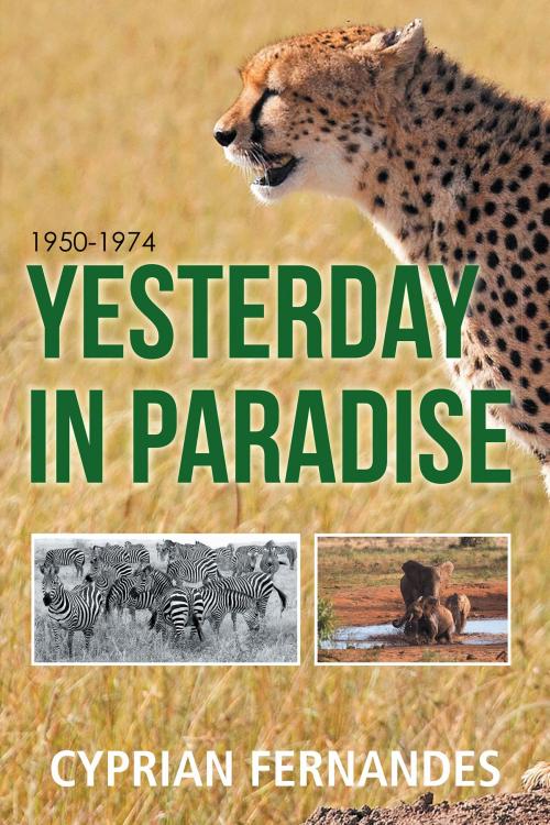 Cover of the book Yesterday in Paradise by Cyprian Fernandes, Balboa Press AU