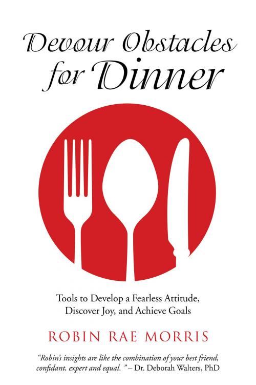 Cover of the book Devour Obstacles for Dinner by Robin Rae Morris, Balboa Press