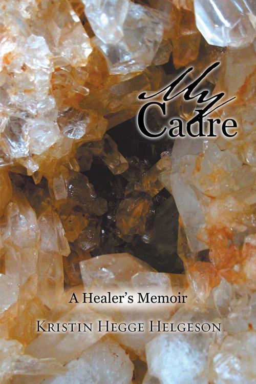 Cover of the book My Cadre by Kristin Hegge Helgeson, Balboa Press