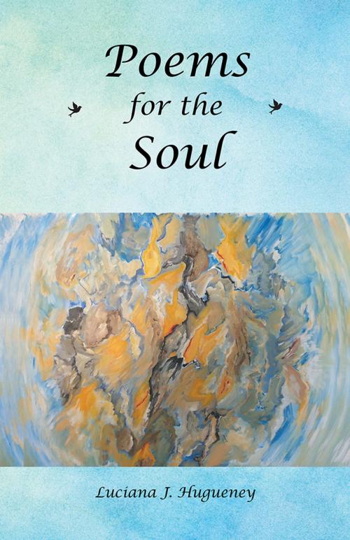 Cover of the book Poems for the Soul by Luciana J. Hugueney, Balboa Press