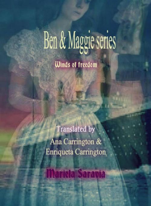 Cover of the book Winds of Freedom (Ben & Maggie, Book 1) by Mariela Saravia, Babelcube Inc.