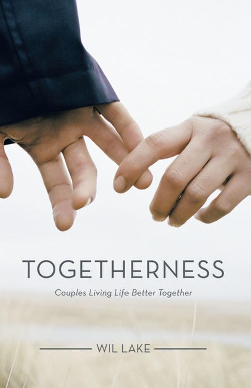 Cover of the book Togetherness by Wil Lake, WestBow Press