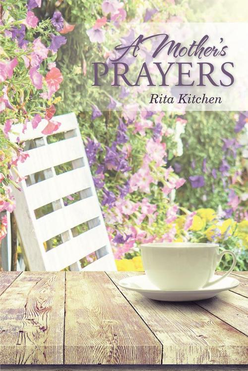 Cover of the book A Mother's Prayers by Rita Kitchen, WestBow Press