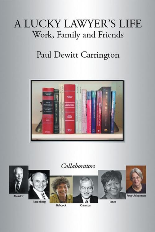 Cover of the book A Lucky Lawyer’S Life by Paul Dewitt Carrington, Xlibris US