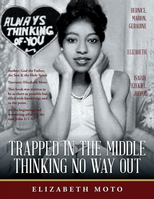 Cover of the book Trapped in the Middle Thinking No Way Out by Elizabeth Moto, AuthorHouse