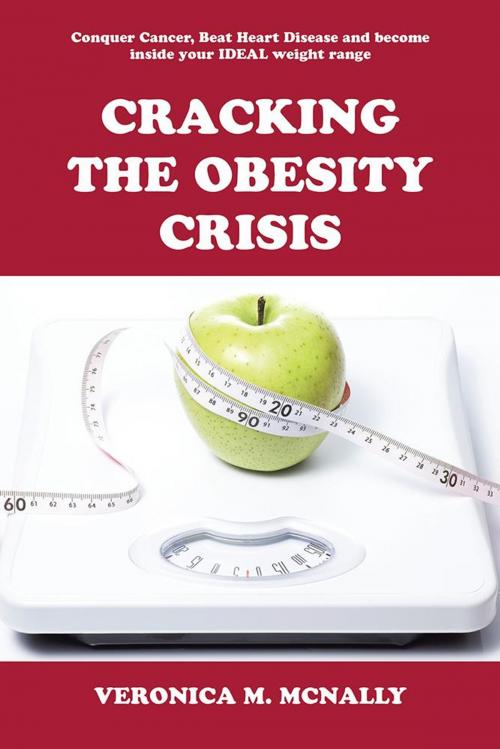 Cover of the book Cracking the Obesity Crisis by Veronica M. McNally, AuthorHouse UK