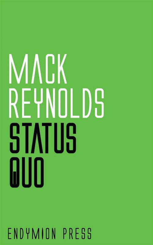 Cover of the book Status Quo by Mack Reynolds, Endymion Press