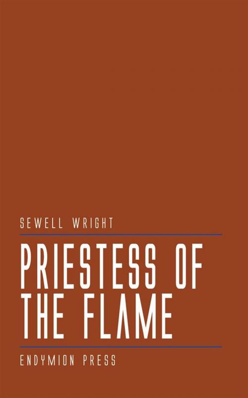 Cover of the book Priestess of the Flame by Sewell Wright, Endymion Press