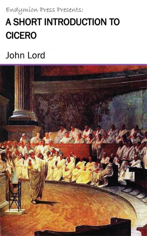 Cover of the book A Short Introduction to Cicero by John Lord, Endymion Press