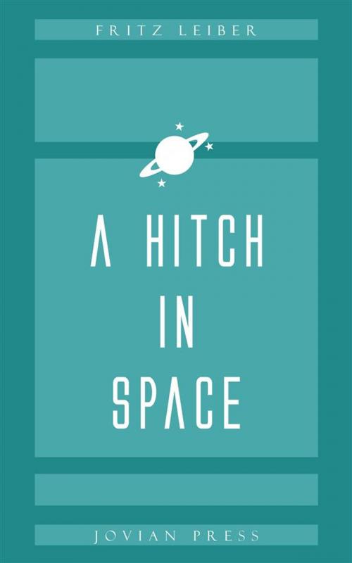 Cover of the book A Hitch in Space by Fritz Leiber, Jovian Press