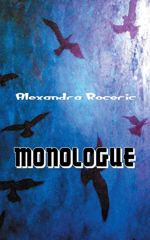 Cover of the book Monologue by Alexandra Roceric, iUniverse