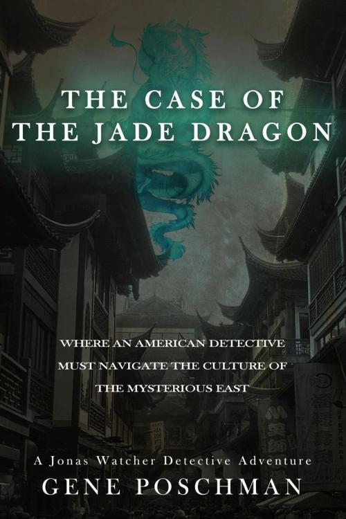 Cover of the book The Case of the Jade Dragon by Gene Poschman, Gene Poschman