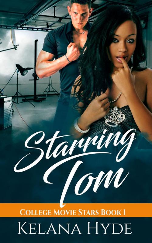 Cover of the book Starring Tom by Kelana Hyde, Kelana Hyde