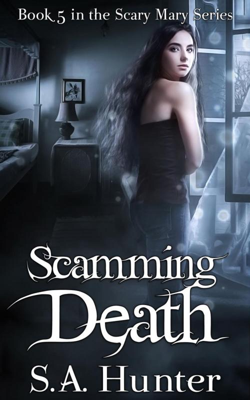 Cover of the book Scamming Death by S.A. Hunter, S.A. Hunter