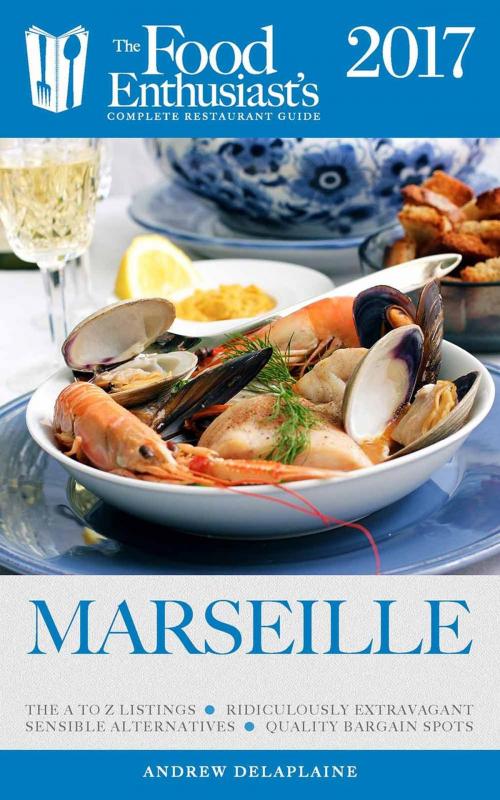 Cover of the book Marseille - 2017 by Andrew Delaplaine, Gramercy Park Press