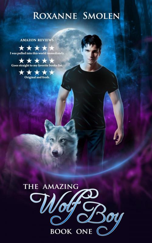 Cover of the book The Amazing Wolf Boy by Roxanne Smolen, moonRox, Inc.