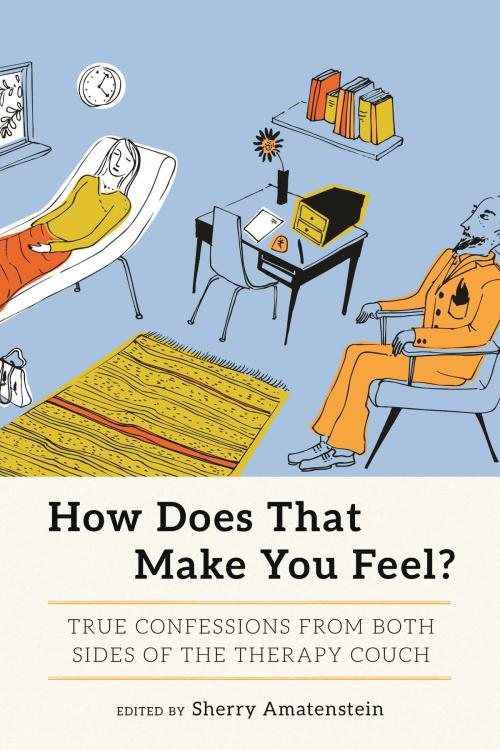 Cover of the book How Does That Make You Feel? by Sherry Amatenstein, Basic Books