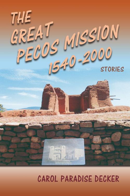 Cover of the book The Great Pecos Mission 1540-2000 by Carol Paradise Decker, Sunstone Press