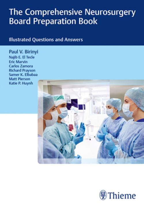 Cover of the book The Comprehensive Neurosurgery Board Preparation Book by Paul V. Birinyi, Najib E. El Tecle, Eric Marvin, Thieme